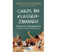 Chaos im Klassenzimmer: Classroom-Management: D, Eichhorn, Von-Suchodol.