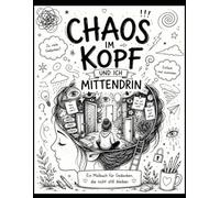 Chaos im Kopf - und ich mittendrin: Malbuch für Erwachsene | Gegen Overthinking & innere Unruhe