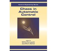 Chaos in Automatic Control: 18 (Automation and Control Engineering)