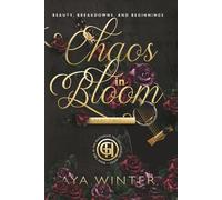 Chaos in Blooom: Part 2: Beauty, Breakdowns, and Beginnings (The Hartgrave Tellers: The Prequel Series)