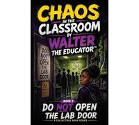 CHAOS IN THE CLASSROOM: Do NOT Open the Lab Door (2)