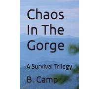 Chaos In The Gorge: A Survival Trilogy