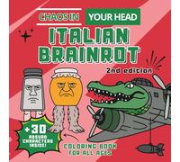 Chaos in Your Head: Italian Brainrot 2nd Edition: Coloring Book for TikTok Meme-Lovers Featuring Toys Like Bombardiro Crocodilo, Tric Trac Baraboom & More (Brainrot Coloring Books)