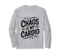 Chaos is My Cardio Family Fitness Humor Long Sleeve T-Shirt