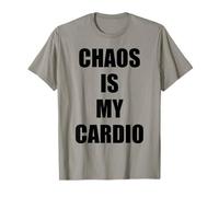 Chaos Is My Cardio Funny Fitness Sarcastic Quote T-Shirt