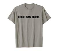 Chaos Is My Cardio Funny Fitness Sarcastic Quote T-Shirt