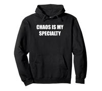Chaos Is My Specialty Pullover Hoodie, Adult Unisex, Black, XXL