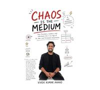 Chaos Is the Medium: How Founders, Leaders, and Individuals Win in an Age of AI, War, and Permanent Uncertainty