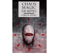 Chaos Magic For Skeptics