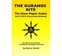 Chaos Magick Audios CD: Volume III: The Ouranos Rite -- A Symbol of the Magical Personality