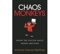 Chaos Monkeys: Inside the Silicon Valley Money Machine