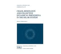 Chaos, Resonance and Collective Dynamical Phenomena in the Solar System: 152 (International Astronomical Union Symposia, 152)
