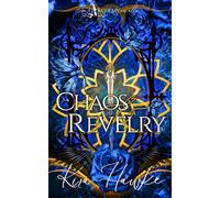 Chaos & Revelry (Alchemy: A Hades & Persephone Retelling)