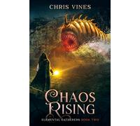 Chaos Rising: 2 (Elemental Gatherers)