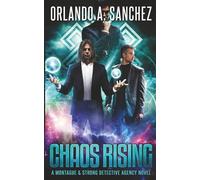 Chaos Rising: A Montague & Strong Detective Agency Novel (Montague & Strong Case Files)
