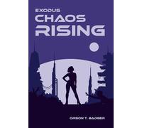 Chaos Rising: (Formerly Leaving home) (EXODUS)