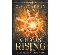 Chaos Rising: The Realms Book Six: (An Epic LitRPG Series)