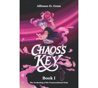 Chaos’s Key: The Awakening of the Transcendental Deity