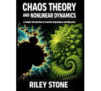 CHAOS THEORY AND NONLINEAR DYNAMICS: A Simple Introduction to Sensitive Dependence and Attractors