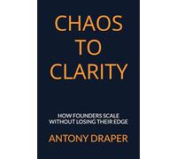 Chaos to Clarity: How Founders Scale Without Losing Their Edge