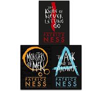 Chaos Walking: A Trilogy - The Knife of Never Letting Go; The Ask and the Answer; Monsters of Men