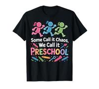 Chaos We Call It Preschool Teachers School Staff Squad T-Shirt