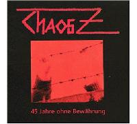 Chaos Z - 45 Jahre Ohne Bewährung