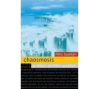 Chaosmosis: An Ethico-aesthetic Paradigm