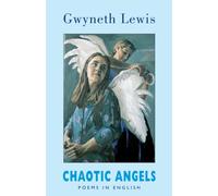 Chaotic Angels : Collected Poems in English