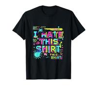 Chaotic Anti Design Quote I Hate This Shirt Design for Meme T-Shirt