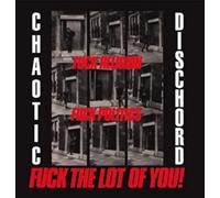 Chaotic Dischord - Fuck Politics, Fuck Religion Fuck The Lot Of You! [VINYL]