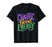 Chaotic Good Energy Real Life Personality Identity Lifestyle T-Shirt