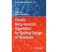 Chaotic Meta-heuristic Algorithms for Optimal Design of Structures: 1129 (Studies in Computational Intelligence, 1129)