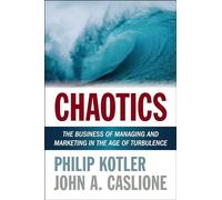 CHAOTICS HC: The Business of Managing and Marketing in the Age of Turbulence