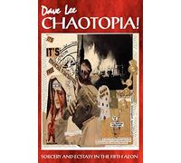 Chaotopia!: Sorcery & Ecstasy in the Fifth Aeon