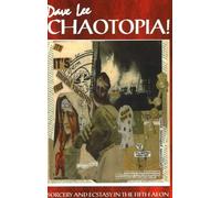 Chaotopia!: Sorcery & Ecstasy in the Fifth Aeon