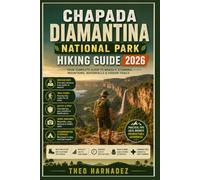 CHAPADA DIAMANTINA NATIONAL PARK HIKING GUIDE (UNTAMED ROUTES SERIES)