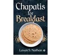 Chapatis for Breakfast Lavan S. Nathan Paperback Repro India Limi