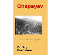 Chapayev: A Novel of the Russian Civil War