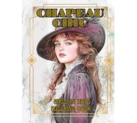 Chapeau Chic: A Girls in Hats Coloring Book: Premium Hardcover for Lovers of Fashion and Style