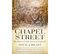 Chapel Street : 'The Bravest Little Street in England'