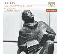 Chapelle du Roi; Alexander Dixon - Tallis Lamentations of Jeremiah