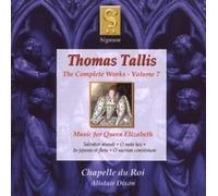 Tallis – Complete Works, Vol. 7: Music for Queen Elizabeth – Chapelle du Roi · Dixon – Signum