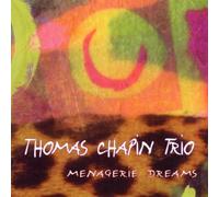 Chapin, Thomas Trio - Menagerie Dreams
