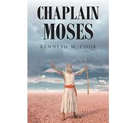 Chaplain Moses: What Chaplains Can Learn from Moses