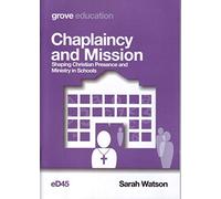 Chaplaincy and Mission: Shaping Christian Presence and Ministry in Schools