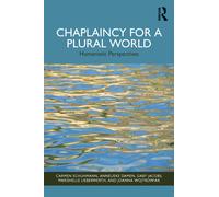 Chaplaincy for a Plural World : Humanistic Perspectives