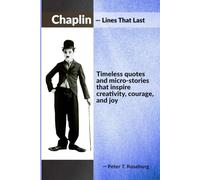 Chaplin - Lines That Last: Timeless quotes and micro-stories that inspire creativity, courage, and joy