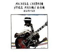 Chapman, Michael - Still Making Rain: Remastered