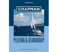 Chapman Piloting & Seamanship 69th Edition: The Boating Book of Record: 69